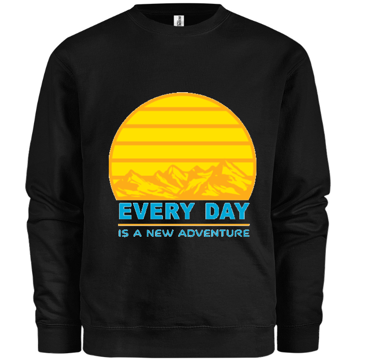 Every Day Is a New Adventure Sweatshirt