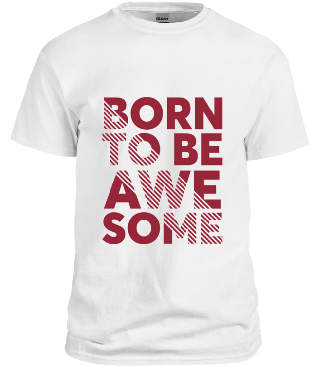 Born To Be Awesome T-Shirt