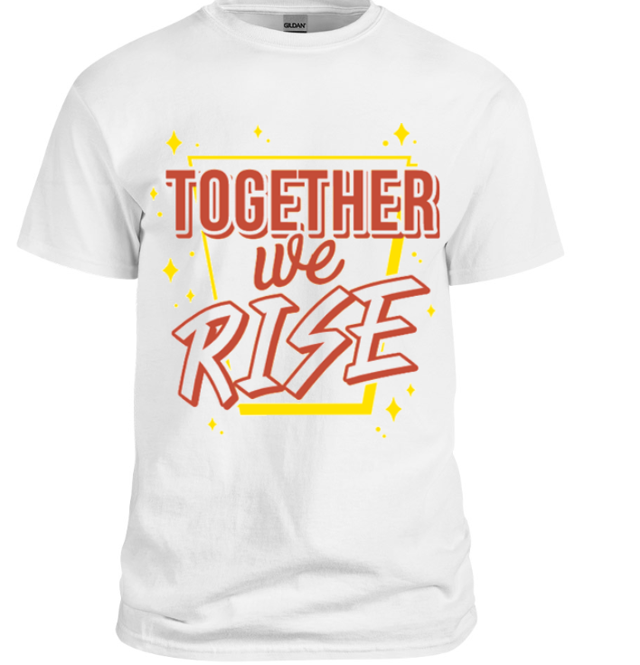 Together We Rise T-Shirt