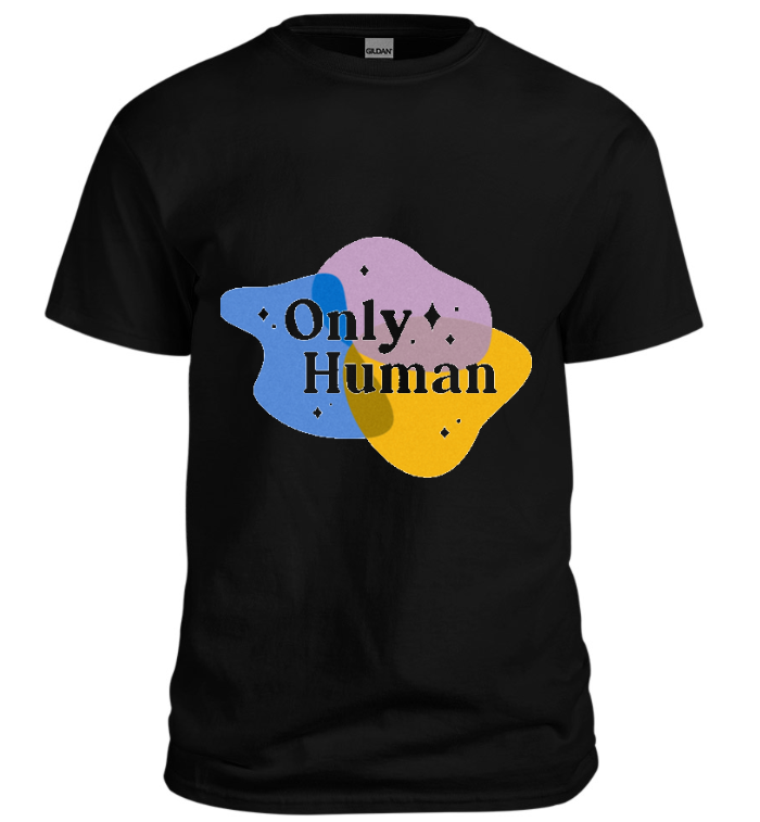 Only Human T-Shirt