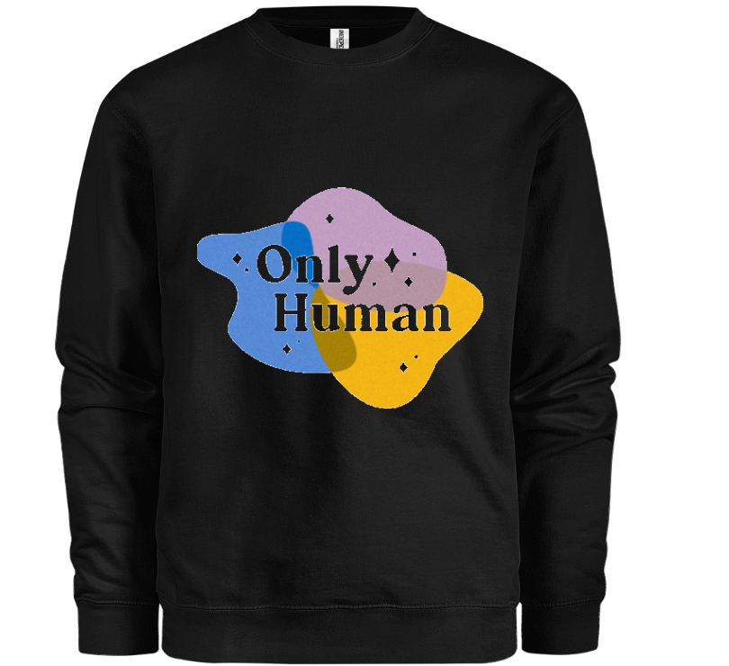 Only Human Sweatshirt