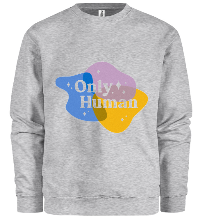 Only Human Sweatshirt