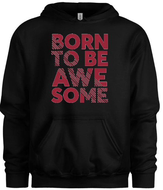 Born To Be Awesome Hoodie