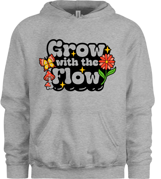 Grow With The Flow Hoodie