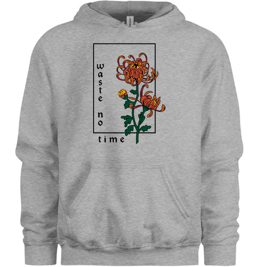 Waste No Time Hoodie