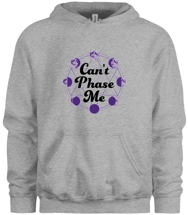 Can't Phase Me Hoodie