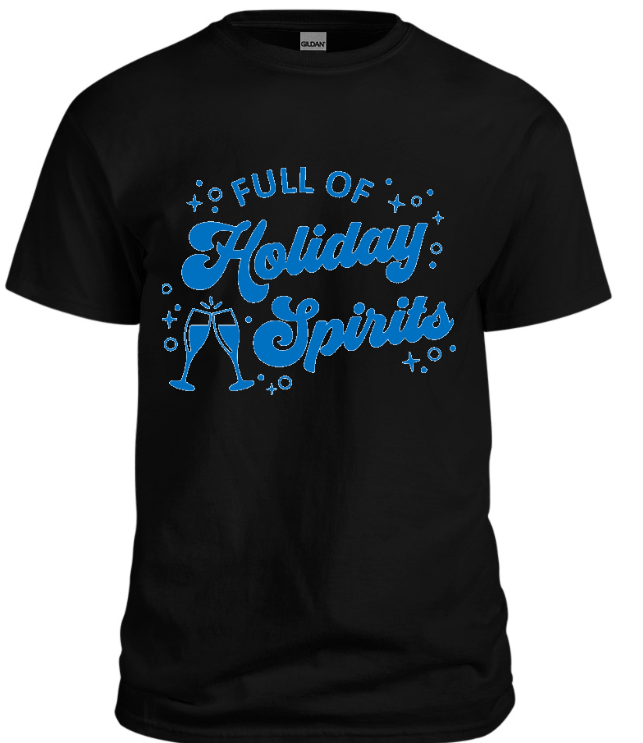 Full Of Holiday Spirits T-Shirt