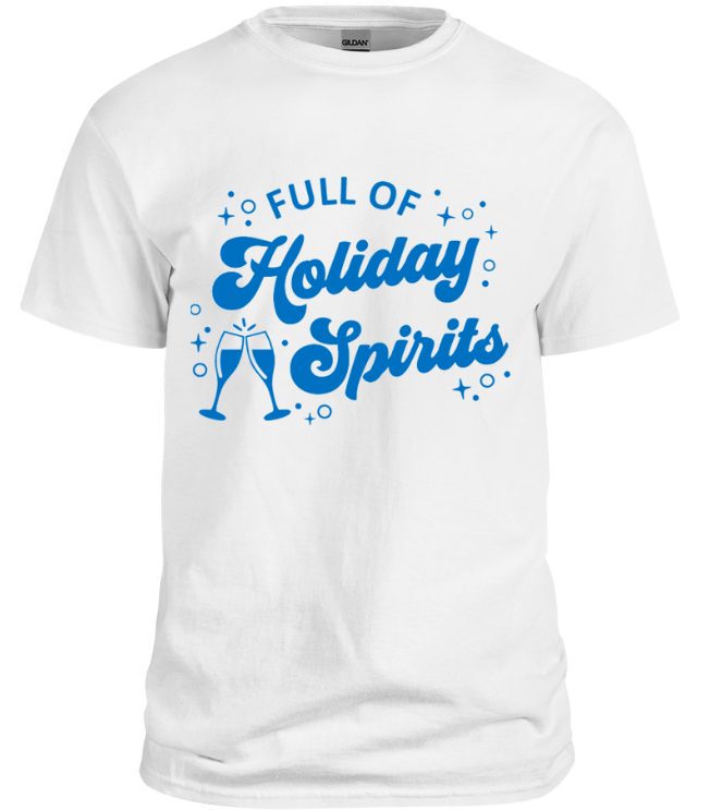 Full Of Holiday Spirits T-Shirt