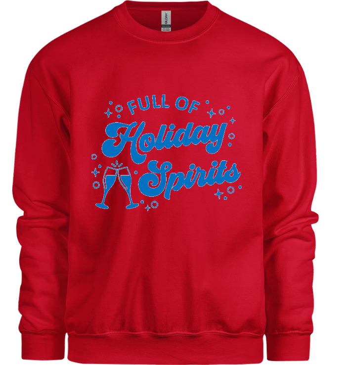 Full Of Holiday Spirits Sweatshirt