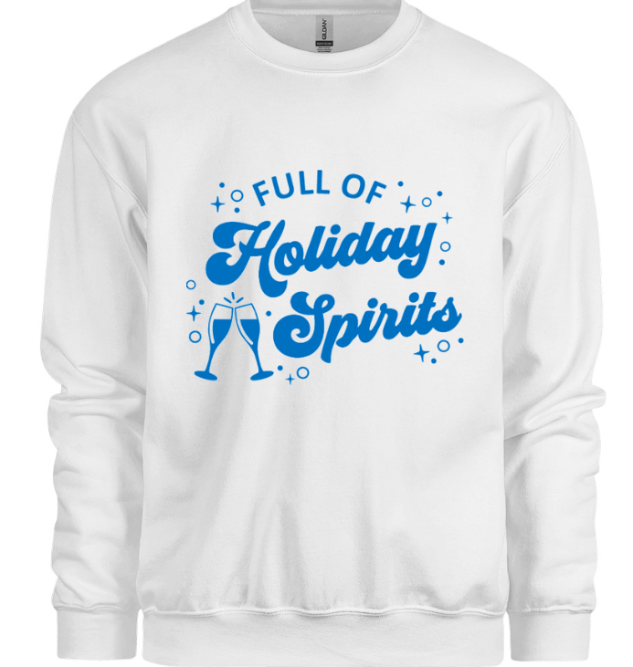 Full Of Holiday Spirits Sweatshirt