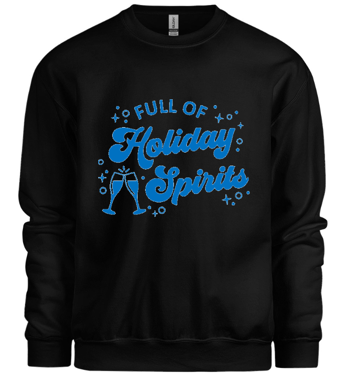 Full Of Holiday Spirits Sweatshirt