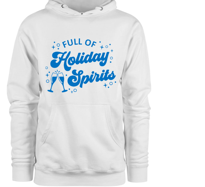 Full Of Holiday Spirits Hoodie