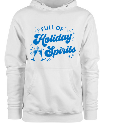 Full Of Holiday Spirits Hoodie