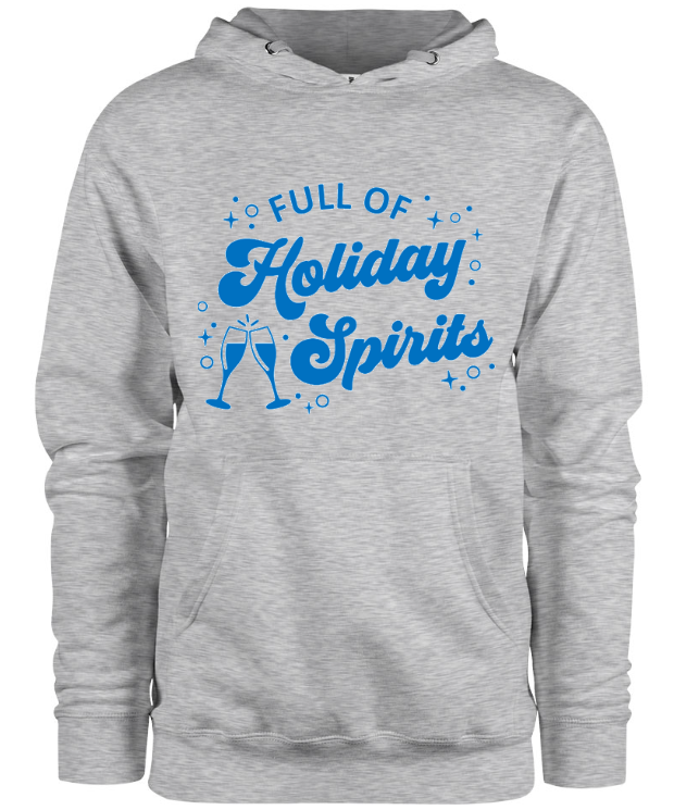 Full Of Holiday Spirits Hoodie