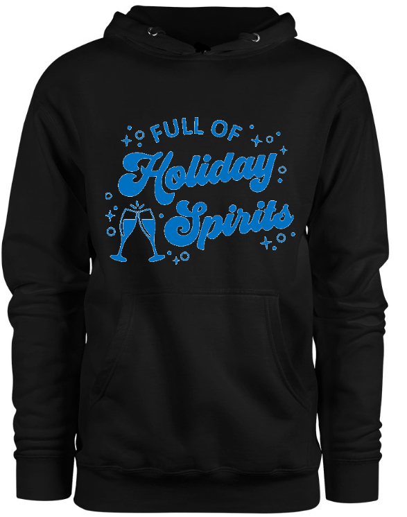 Full Of Holiday Spirits Hoodie