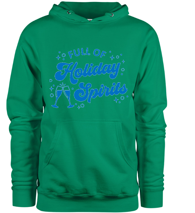 Full Of Holiday Spirits Hoodie