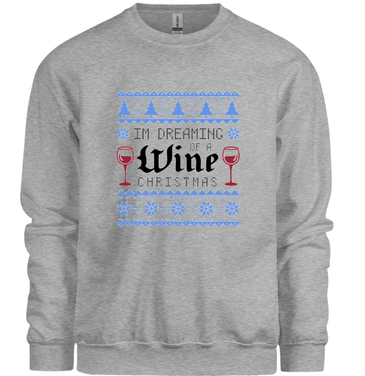 I'm Dreaming Of A Wine Christmas Sweatshirt