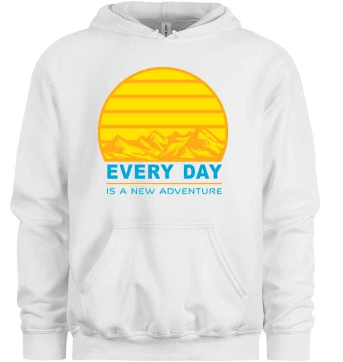 Every Day Is a New Adventure Hoodie